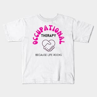 Occupational Therapy T-Shirt, Because Life Rocks, Heart Handshake Graphic Tee, Unisex Apparel Kids T-Shirt